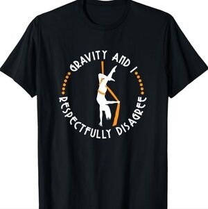 Aerialist Tee Black Unisex Small "Gravity and I Respectfully Disagree"